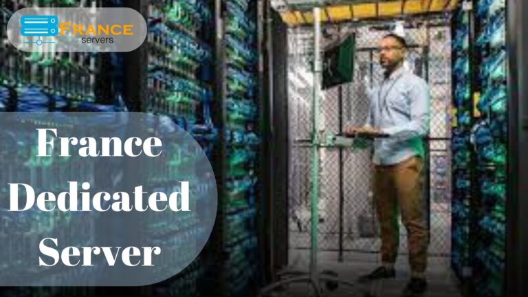 Unlock Your Business Potential with France Dedicated Server