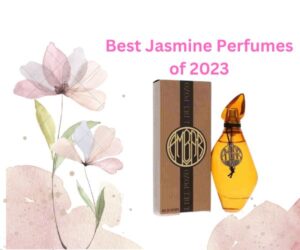 Best Jasmine Perfumes of 2023