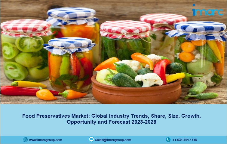 Food Preservatives Market 2023 | Size, Demand, Trends and Report Forecast 2028