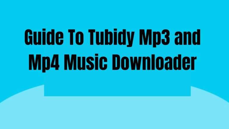Guide To Tubidy Mp3 and Mp4 Music Downloader