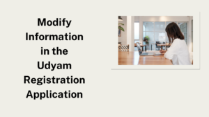 Modify Information in the Udyam Registration Application