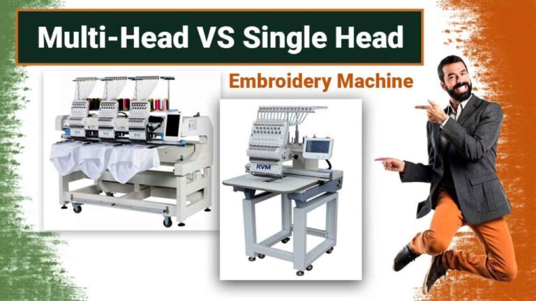 Multi Head and Single Head Embroidery Machines 5 Differences