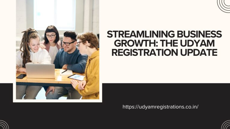 Streamlining Business Growth: The Udyam Registration Update