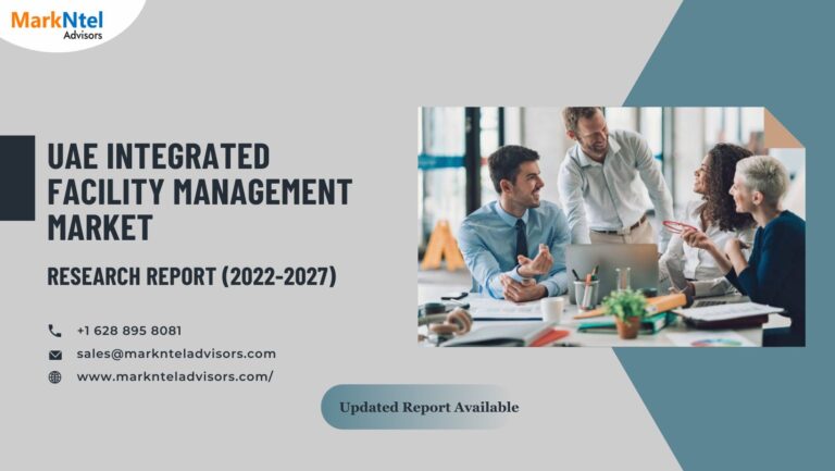 UAE Integrated Facility Management Market Analysis 2022-27: Size, Share, Growth, Demand, and Future Outlook