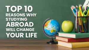 Top-10-Reasons-Why-Studying-Abroad-Will-Change-Your-Life