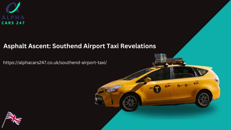 Asphalt Ascent: Southend Airport Taxi Revelations